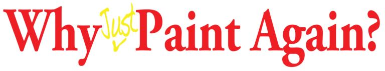 Why Just Paint Again Image. Home Shield Coating® Landing Page Top.