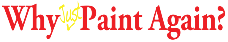 Why Just Paint Again Image. Home Shield Coating® Landing Page Top.