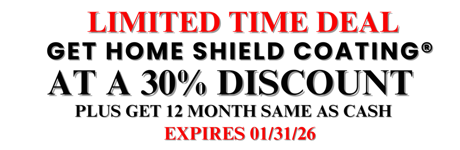 Home Shield Coating 30% Off EXP 01/31/26